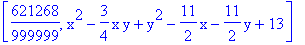 [621268/999999, x^2-3/4*x*y+y^2-11/2*x-11/2*y+13]